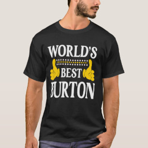 Burton Surname Team Family Last Name World's Best T-Shirt