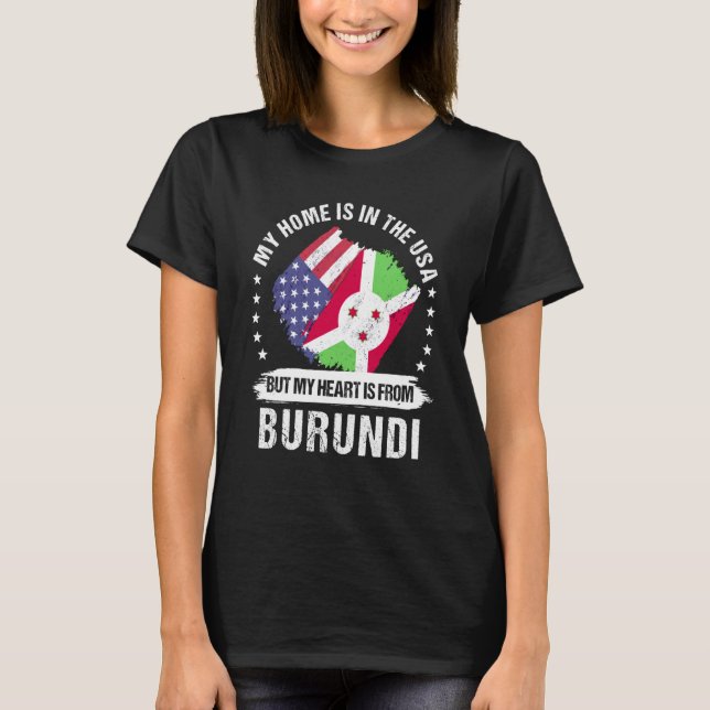Burundi American Patriot Grown Proud My Heart is f T-Shirt (Front)