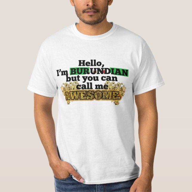 Burundian, but call me Awesome T-Shirt (Front)