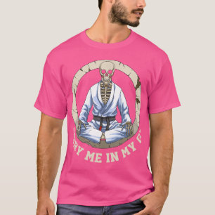 Bury Me In My Gi Jiu Jitsu Skeleton T-Shirt