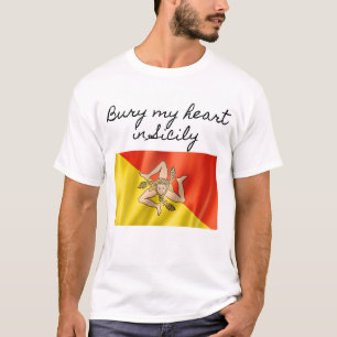 Bury My Heart in Sicily T-Shirt