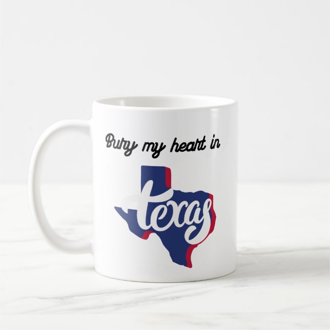Bury My Heart in Texas Coffee Mug (Left)