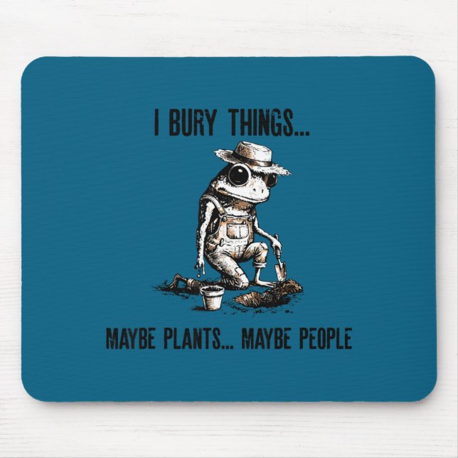 Bury things maybe plants maybe peole frog gardener mouse mat (Front)