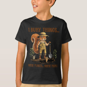 Bury Things Maybe Plants Maybe People Cute T-Shirt