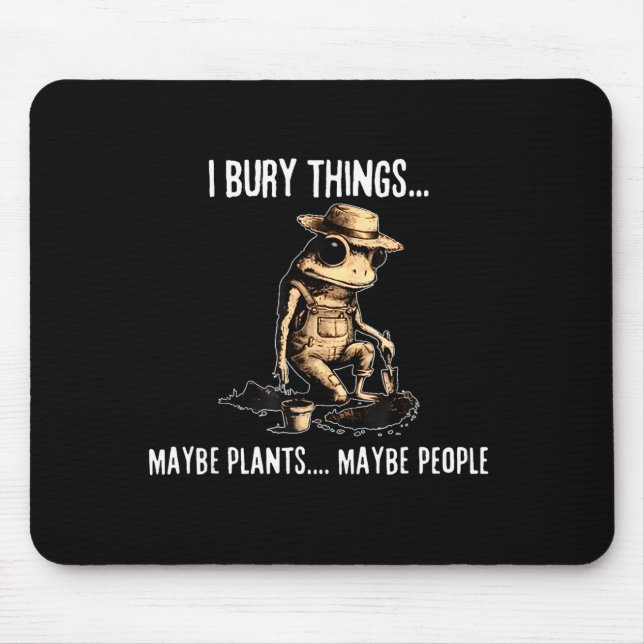 Bury things maybe plants maybe people funny frog mouse mat (Front)