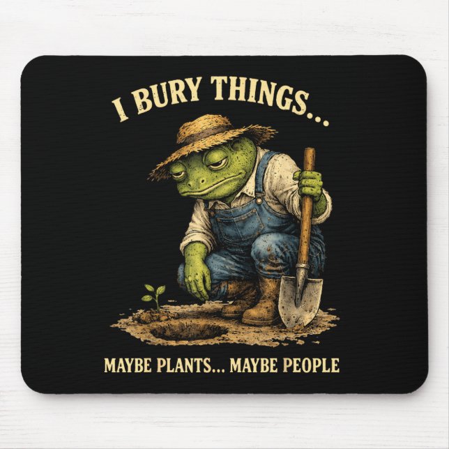 Bury things maybe plants maybe people funny frog mouse mat (Front)