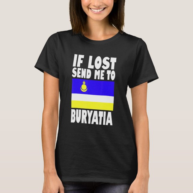 Buryatia Flag Design  If lost send me to Buryatia T-Shirt (Front)