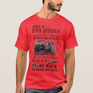 Bus Driver Are Like Mafia T-Shirt