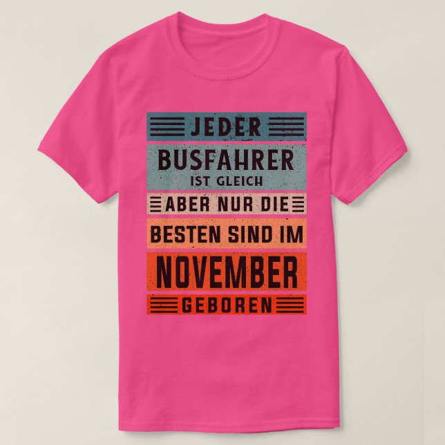Bus driver birthday November born bus driver T-Shirt (Design Front)