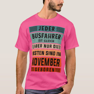 Bus driver birthday November born bus driver T-Shirt