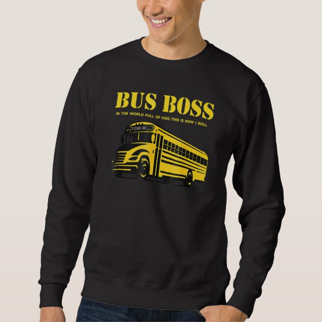 Bus Driver Boss Back To School  For Bus Driver Sweatshirt (Front)