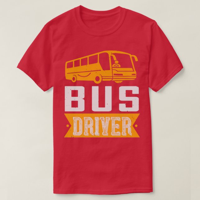 Bus Driver Bus Driver Gift T-Shirt (Design Front)