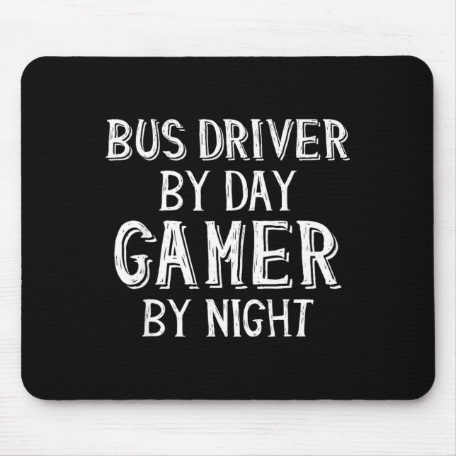 Bus Driver By Day Gamer By Night Funny Gift For Bu Mouse Mat (Front)