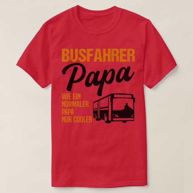 Bus Driver Dad Daddy Profession Job Gift 2 T-Shirt (Design Front)