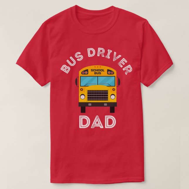 Bus Driver Dad Driving Bus Father Lover T-Shirt (Design Front)