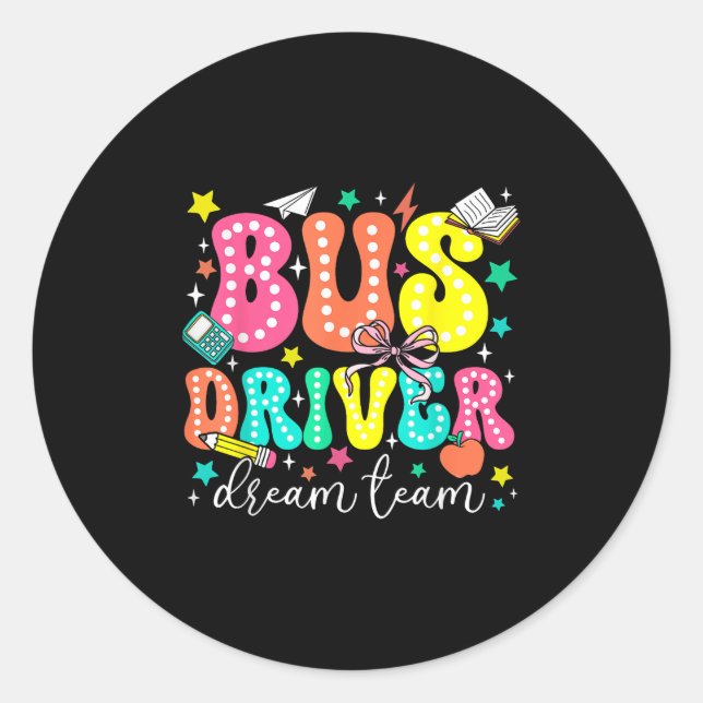 Bus Driver Dream Team First Day Of School Retro  Classic Round Sticker (Front)