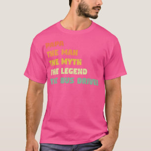 Bus Driver Funny Gift for him Bus Driver T-Shirt
