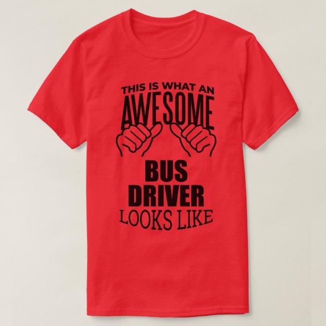 Bus Driver Funny Saying 1 T-Shirt (Design Front)