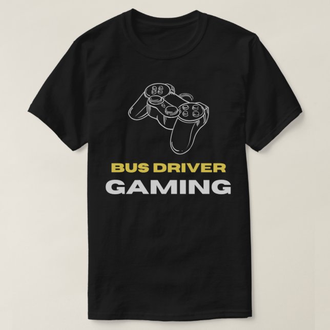 BUS DRIVER GAMING T-Shirt (Design Front)