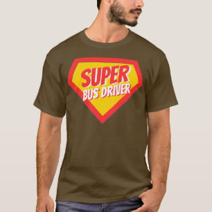 Bus Driver Gifts Super Bus Driver T-Shirt