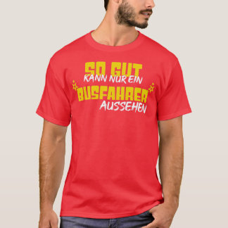 Bus driver Handsome driver bus T-Shirt