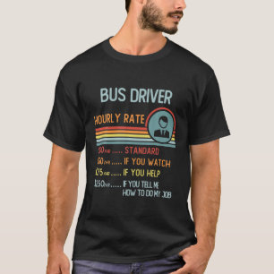 Bus Driver Hourly Rate Retro Job Title T-Shirt