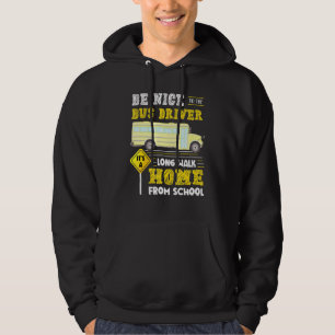 Bus Driver Its A Long Walk Home From School Hoodie