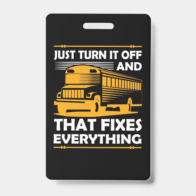 Bus Driver Just Turn It Off ID Badge (Front)