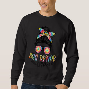 Bus Driver Life Messy Bun Hair Tie Dye School Bus Sweatshirt