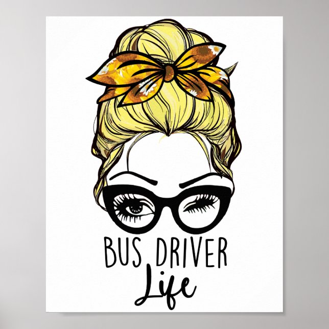 Bus Driver Life Messy Bun Sunflower School Poster (Front)