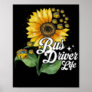 Bus Driver Life Sunflower School Bus Driving Poster