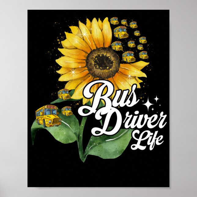 Bus Driver Life Sunflower School Bus Driving Poster (Front)