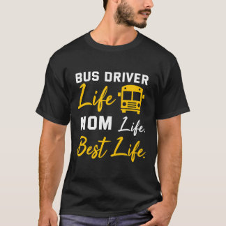 Bus Driver Mum Shirt Funny School Bus Driver Life 