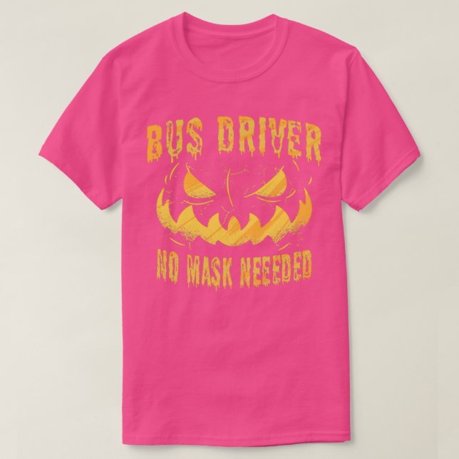 Bus Driver No Mask Needed T-Shirt (Design Front)