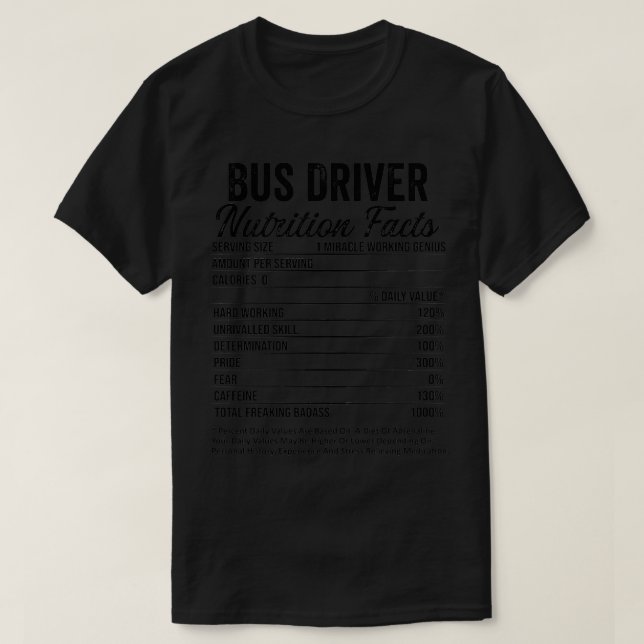 Bus Driver Nutrition Facts Funny Gift ideas Job T-Shirt (Design Front)