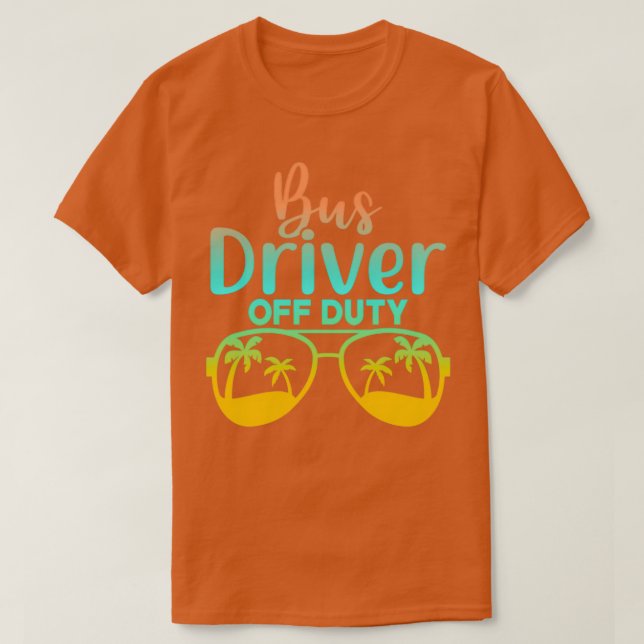 Bus driver off duty 2 T-Shirt (Design Front)