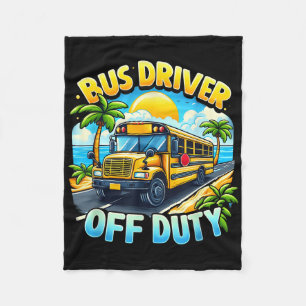 Bus Driver Off Duty Hello Summer Last Day Of Schoo Fleece Blanket
