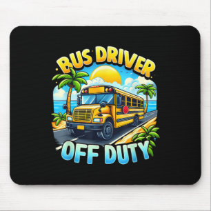 Bus Driver Off Duty Hello Summer Last Day Of Schoo Mouse Mat
