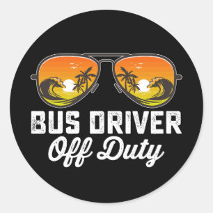 Bus Driver Off Duty Sunglasses Last Day Of School Classic Round Sticker