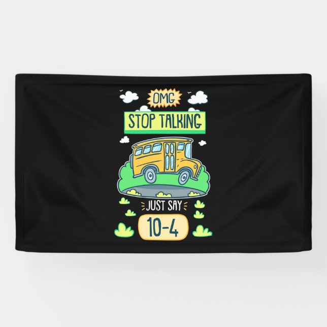 Bus Driver Omg Stop Talking Banner (Horizontal)