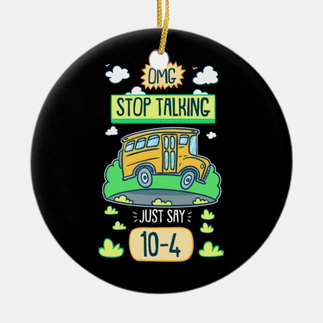 Bus Driver Omg Stop Talking Ceramic Tree Decoration (Front)