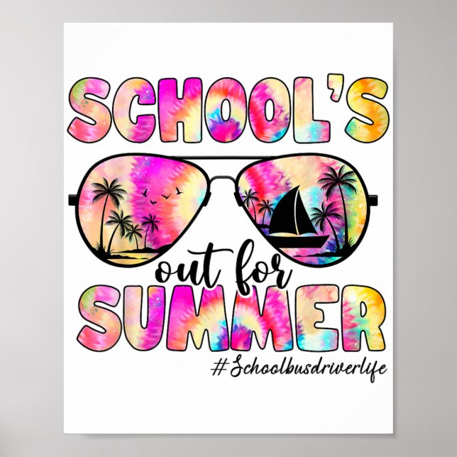 Bus Driver Out For Summer Tie Dye Sungles  Poster (Front)