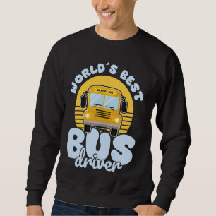 Bus Driver Profession School Bus Driver School Fun Sweatshirt