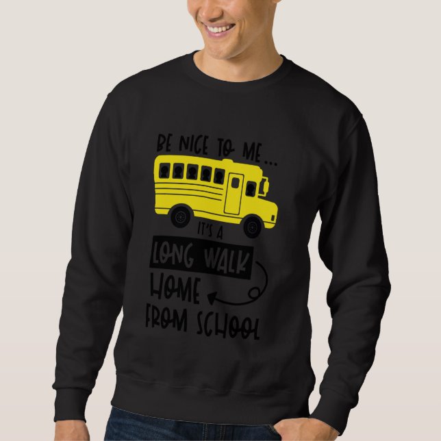 Bus Driver Profession School Bus Driver School Fun Sweatshirt (Front)