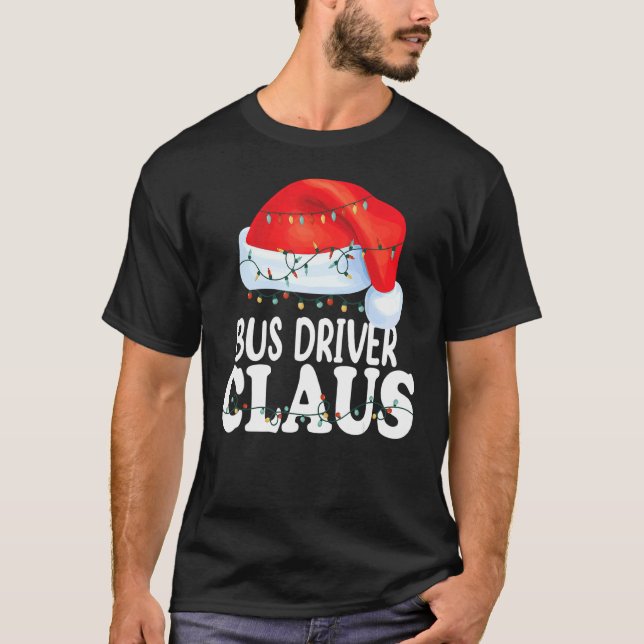 Bus Driver Santa Claus Christmas Funny Matching Co T-Shirt (Front)