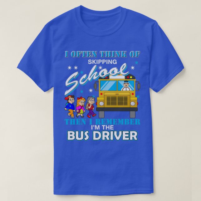 Bus driver school bus funny saying T-Shirt (Design Front)