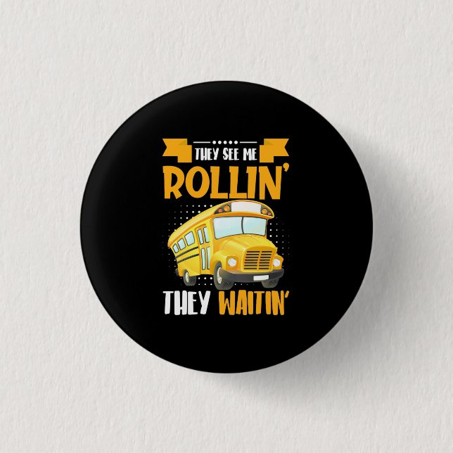 Bus Driver See Me Rollin 3 Cm Round Badge (Front)