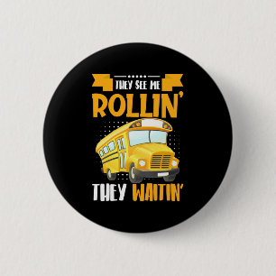 Bus Driver See Me Rollin 6 Cm Round Badge
