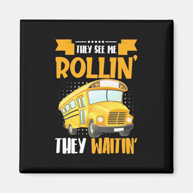 Bus Driver See Me Rollin Magnet (Front)