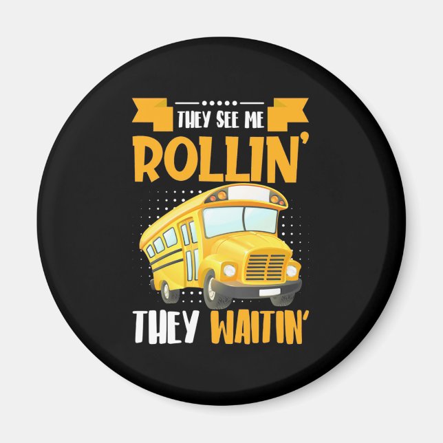 Bus Driver See Me Rollin Magnet (Front)